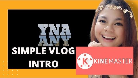 PAANO GUMAWA NG INTRO SA VLOG