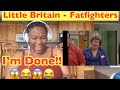 Little Britain - Fatfighters ( Marjory) Reaction