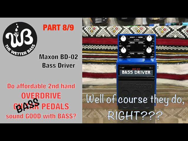 Guitar overdrive pedal for Bass? PART 8/9: the Maxon BD-02 BASS 