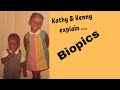 The Biopics; Kathy and Kenny Explain Pop Culture