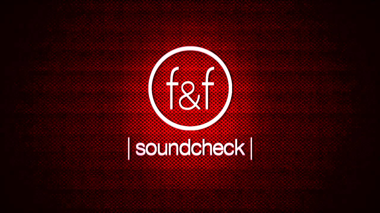 the|fire&fury - Soundcheck [AUDIO]