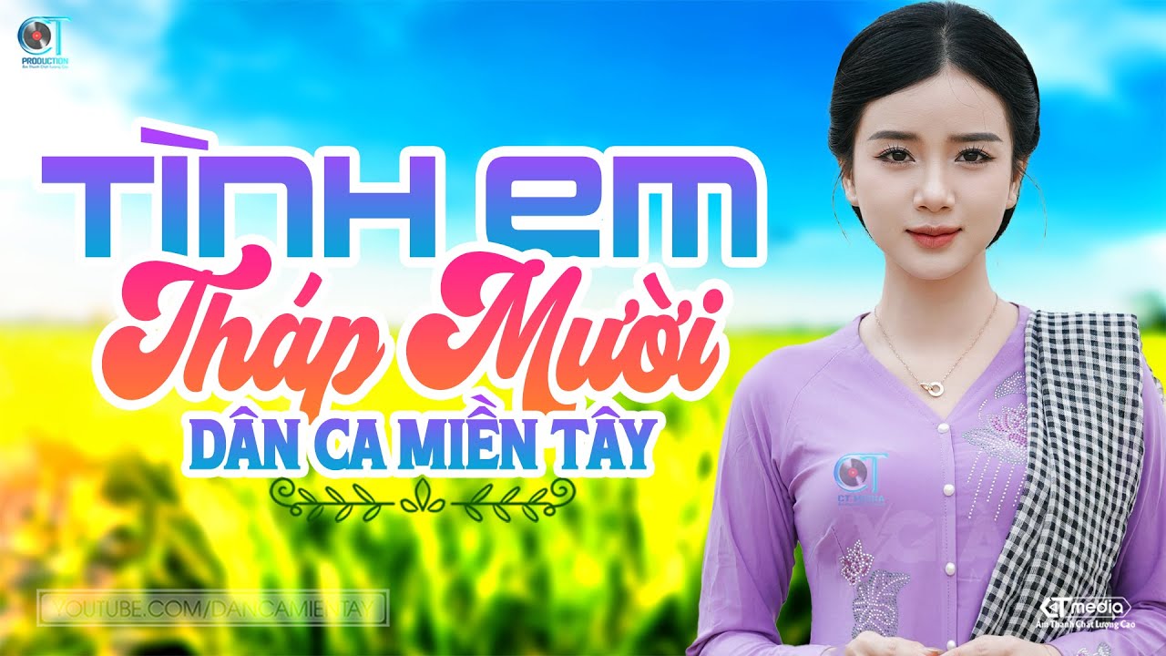 Tình Em Tháp Mười - LK Dân Ca Miền Tây 2025, Nhạc Trữ Tình Quê Hương Chọn Lọc - Dân Ca Miền Tây