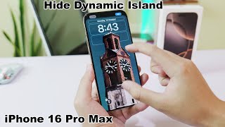 How to Hide Dynamic Island on iPhone 16 & 16 Pro Max