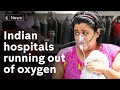 Indian hospitals running out of oxygen as Covid cases rise