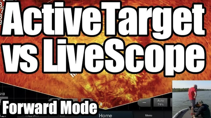 LIVESCOPE vs. ACTIVE TARGET (Forward Facing) 