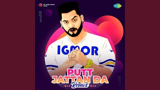 Putt Jattan Da - Remix - Kuldeep Manak, IGMOR