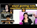 payal gaming cute  reaction on adarshuc 😍 || #payalgaming #adarshuc ||