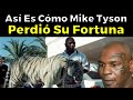 Así ganó Mike Tyson $685 Millones Y LO PERDIO TODO (Y Cómo NO perder tu dinero)