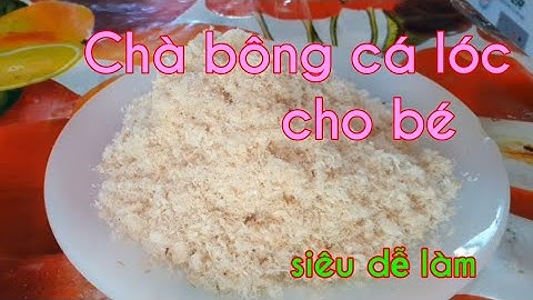 Chà bông cá lóc cho bé cưng