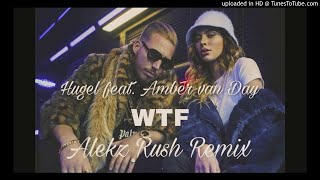Video thumbnail of "Hugel - WTF (feat. Amber Van Day)"