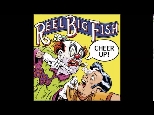 Reel Big Fish - Where Have You Been?