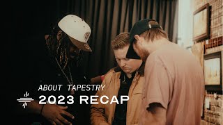 About Tapestry | 2023 Recap