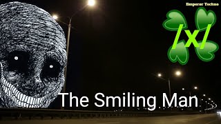 4chan /x/ - The Smiling Man @EmperorTechno