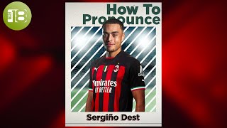 How To Pronounce Sergiño Dest