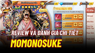 Thế Giới Hải Tặc X7 GAME - REVIEW VÀ ĐÁNH GIÁ CHI TIẾT SKILL MOMONOSUKE