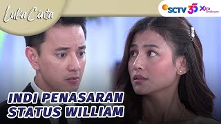 Shock! Indi Dengar Kabar William Pernah Menikah? | Luka Cinta - Episode 326