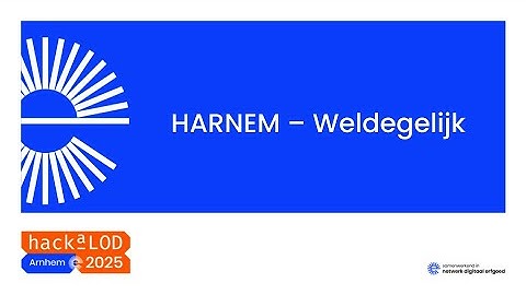 HARNEM - Weldegelijk presentatie HackaLOD 2025