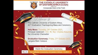 27 -10-2023 | CAPUCHIN TV LIVE | Catholic University of Eastern Africa, CUEA, 42nd Graduation Cer. 27 -10-2023 | CAPUCHIN TV LIVE | Catholic University of Eastern Africa, CUEA, 42nd Graduation Cer.