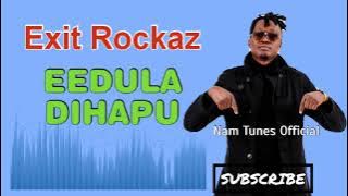 Exit Rockaz - Eedula dihapu