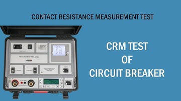 CRM TEST: CONTACT RESISTANCE OF CB TESTING PROCEDURE OF CONTACT RESISTANCE OF CB
