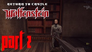 Return to Castle Wolfenstein -Part 2- *No Commentary*