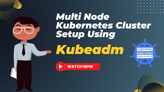 Step-by-Step Guide to Set Up Multi-Node Kubernetes Cluster with Kubeadm