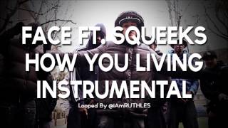 Face ft Squeeks - How you living instrumental with DL