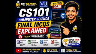 CS101 Final MCQs Explained | Introduction to Computing Important MCQs for Final Term 2026| HM Nexora