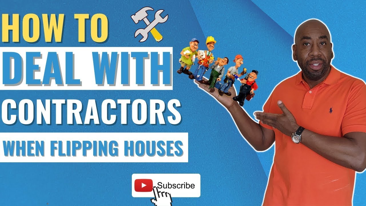 How To Deal With Contractors When Flipping Houses Beginners Guide to