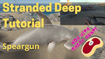Stranded Deep Speargun Tutorial and Shark Hunt