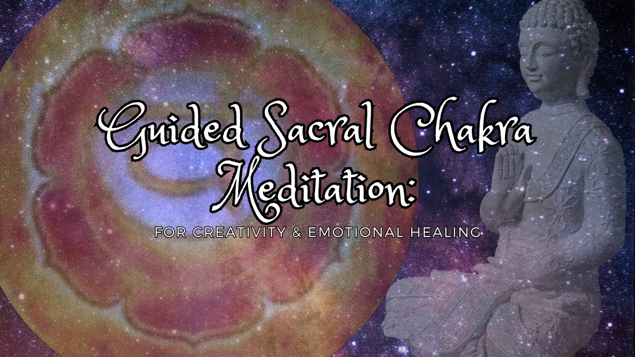 Sacral Chakra Meditation for Creativity & Emotional Healing | Guided ...