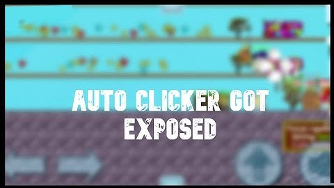 Auto clicker got exposed  | Growtopia