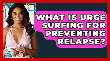What Is Urge Surfing For Preventing Relapse? - CBT Toolkit