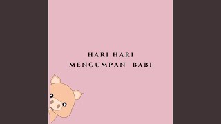 HARI HARI MENGUMPAN BABI