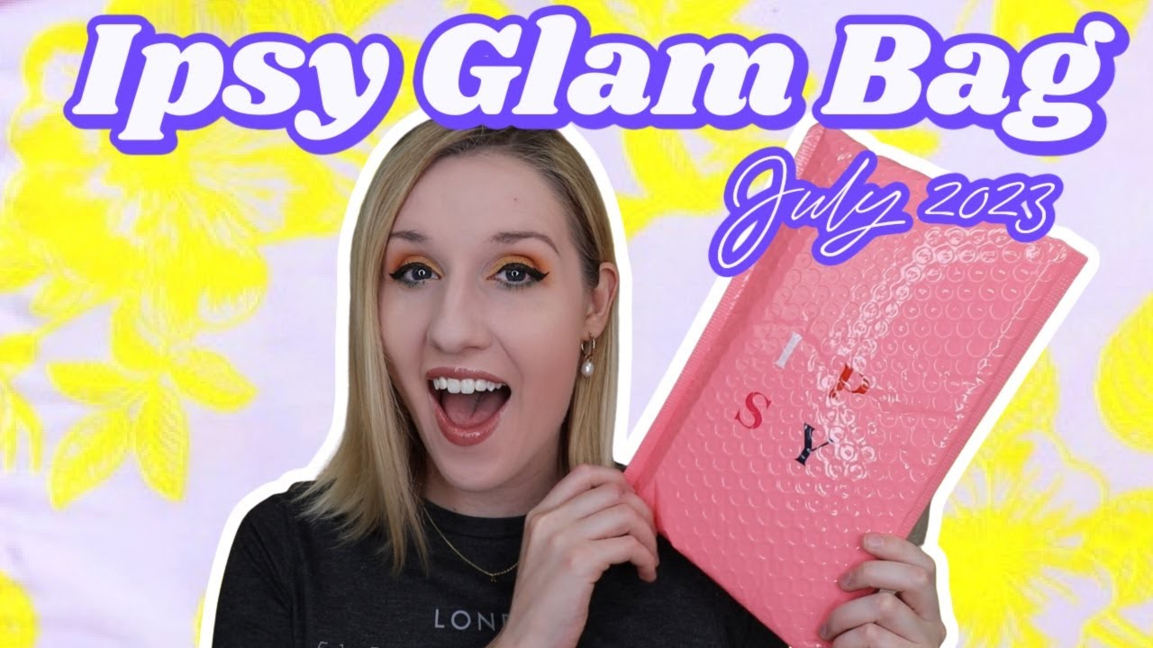 Ipsy Glam Bag | Unboxing & Try-On | July 2023 - YouTube