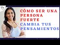 UN HÁBITO PARA SER FUERTE. Cambia tus pensamientos para cambiar tu actitud