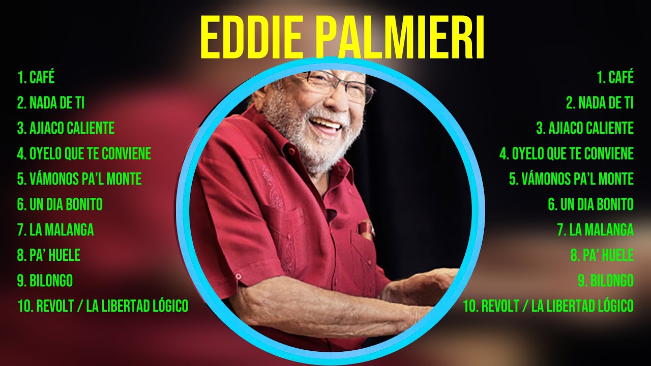 Las mejores canciones del álbum completo de Eddie Palmieri 2024 - YouTube