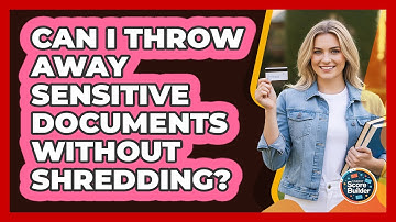 Can I Throw Away Sensitive Documents Without Shredding?