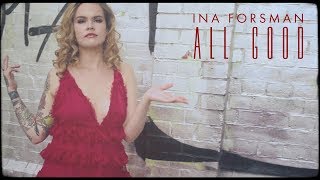 INA FORSMAN - ALL GOOD (OFFICIAL MUSIC VIDEO) 2018 - TOBY WULFF FILMPRODUKTION BERLIN