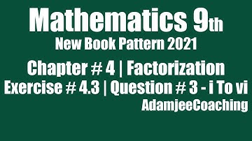 Mathematics 9th 2021 | Chap # 4 | Factorization | Exercise # 4.3 | Question # 3 | Adamjee Coaching