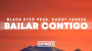Black Eyed Peas, Daddy Yankee - Bailar Contigo (Letra / Lyrics)