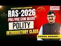 RAS-2026 | Indian Polity by Kaushal Bhardwaj | Pre & Pre Cum Mains | Introductory Class | Samyak IAS