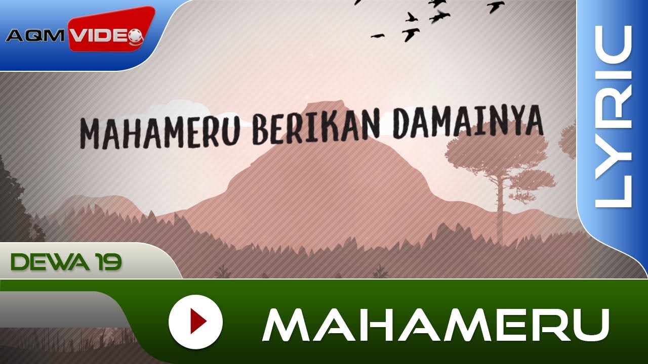 Dewa 19 Mahameru Official Lyric Video Youtube