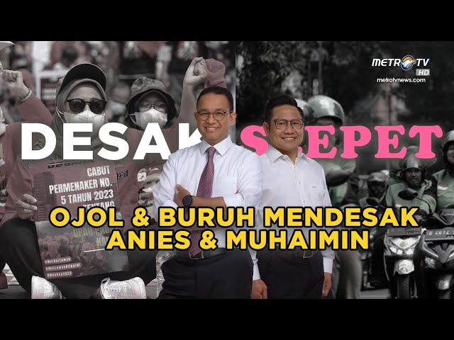 DESAK & SLEPET AMIN - OJOL & BURUH MENDESAK ANIES - MUHAIMIN class=