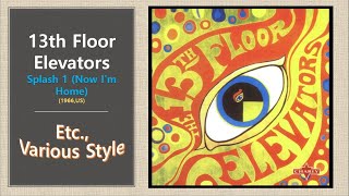 [Etc.] 13th Floor Elevators - Splash 1 (Now I'm Home)