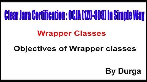 Java Wrapper Classes || Objectives of Wrapper classes || by Durga Sir