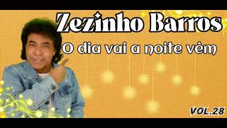 o dia vai a noite vêm @ZezinhoBarrosOficial