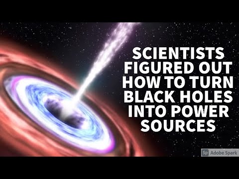 Scientists figured out how to turn Black Holes into Power Sources