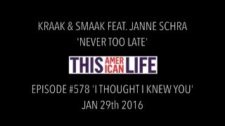 &#39;NEVER TOO LATE&#39; Janne Schra + Kraak &amp; Smaak in This American Life