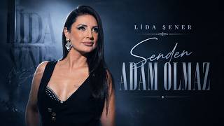 Lida Şener - Senden Adam Olmaz (Prod. Yusuf Tomakin)